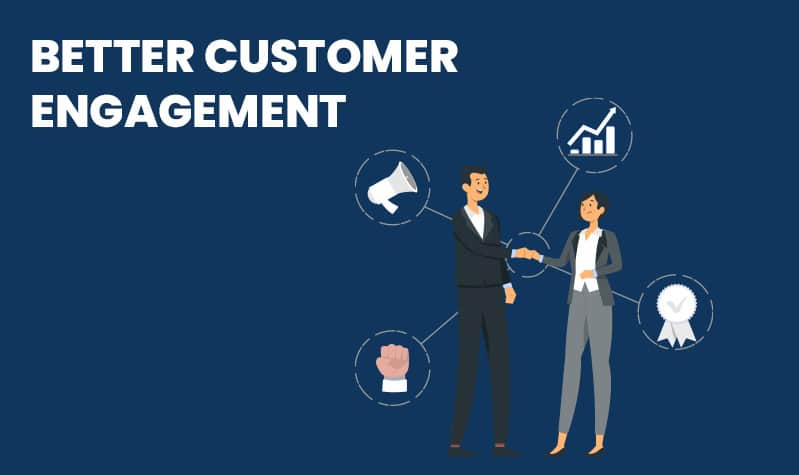 Better customer engagement 